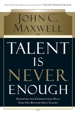 John C. Maxwell - Talent is Never Enough - 9780785288961 - V9780785288961