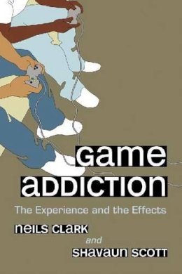 Clark, Neils; Scott, Shavaun - Game Addiction - 9780786443642 - V9780786443642