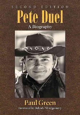 Paul Green - Pete Duel: A Biography, 2D Ed. - 9780786496969 - V9780786496969