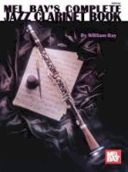 William Bay - COMPLETE JAZZ CLARINET BOOK - 9780786602827 - V9780786602827