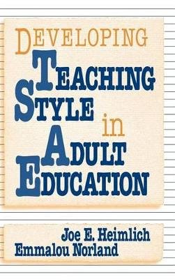 Joe E. Heimlich - Developing Teaching Style in Adult Education - 9780787900137 - V9780787900137