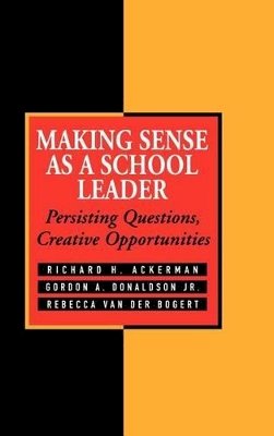 Richard H. Ackerman - Making Sense as a School Leader - 9780787901646 - V9780787901646