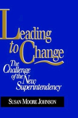 Susan Moore Johnson - Leading to Change - 9780787902148 - V9780787902148