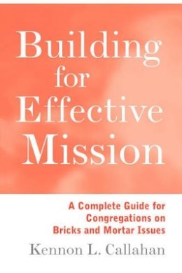 Kennon L. Callahan - Building for Effective Mission - 9780787938727 - V9780787938727