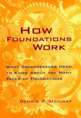 Dennis P. McIlnay - How Foundations Work - 9780787940119 - V9780787940119