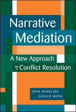 John Winslade - Narrative Mediation: A New Approach to Conflict Resolution - 9780787941925 - V9780787941925