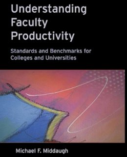 Michael F. Middaugh - Understanding Faculty Productivity: Standards and Benchmarks for Colleges and Universities - 9780787950224 - V9780787950224