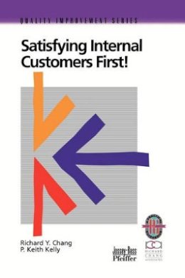 Richard Y. Chang - Satisfying Internal Customers First! - 9780787950828 - V9780787950828