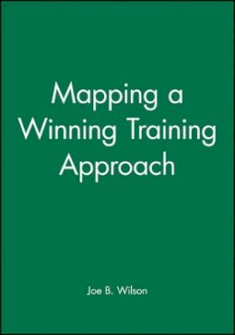 Joe B. Wilson - Mapping a Winning Training Approach - 9780787950996 - V9780787950996