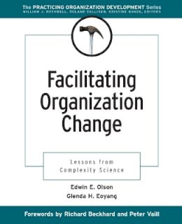 Edwin E. Olson - Facilitating Organization Change: Lessons from Complexity Science - 9780787953300 - V9780787953300