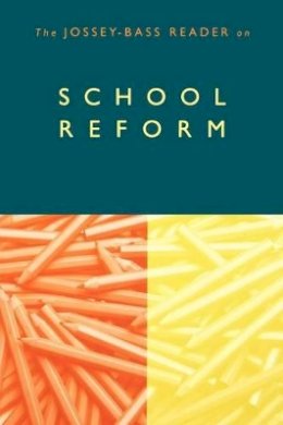 Jossey-Bass Publishers - The Jossey-Bass Reader on School Reform - 9780787955243 - V9780787955243