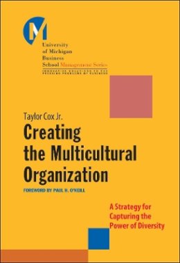 Taylor Cox - Creating the Multicultural Organization: A Strategy for Capturing the Power of Diversity - 9780787955847 - V9780787955847