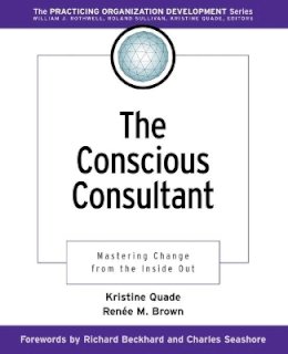 Kristine Quade - The Conscious Consultant: Mastering Change from the Inside Out - 9780787958800 - V9780787958800