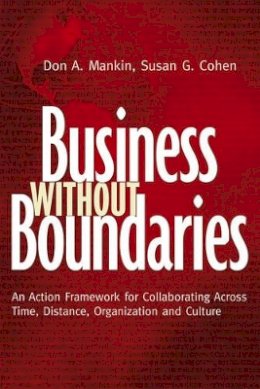 Don Mankin - Business Without Boundaries: An Action Framework for Collaborating Across Time, Distance, Organization, and Culture - 9780787959111 - V9780787959111