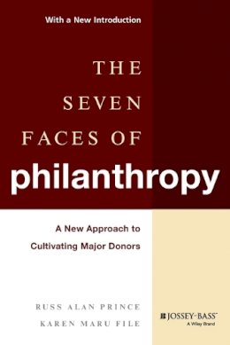 Russ Alan Prince - The Seven Faces of Philanthropy: A New Approach to Cultivating Major Donors - 9780787960575 - V9780787960575