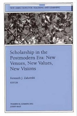 Tl - Scholarship in the Postmodern Era: New Venues, New Values, New Visions: New Directions for Teaching and Learning, Number 90 - 9780787962937 - V9780787962937