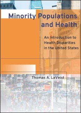 Thomas A. Laveist - Minority Populations and Health: An Introduction to Health Disparities in the United States - 9780787964139 - V9780787964139