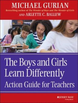 Michael Gurian - The Boys and Girls Learn Differently Action Guide for Teachers - 9780787964856 - V9780787964856