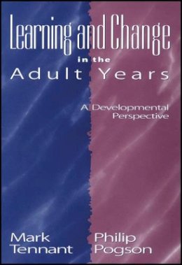 Mark Tennant - Learning and Change in the Adult Years: A Developmental Perspective - 9780787964986 - V9780787964986