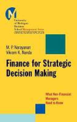 M. P. Narayanan - Finance for Strategic Decision-Making: What Non-Financial Managers Need to Know - 9780787965174 - V9780787965174