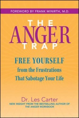 Les Carter - The Anger Trap: Free Yourself from the Frustrations that Sabotage Your Life - 9780787968809 - V9780787968809