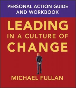 Michael Fullan - Leading in a Culture of Change Personal Action Guide and Workbook - 9780787969691 - V9780787969691