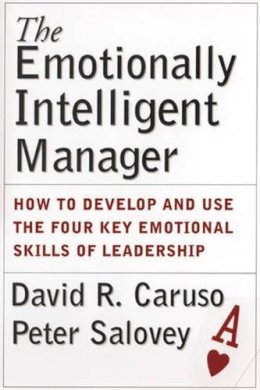 David R. Caruso - The Emotionally Intelligent Manager: How to Develop and Use the Four Key Emotional Skills of Leadership - 9780787970710 - V9780787970710