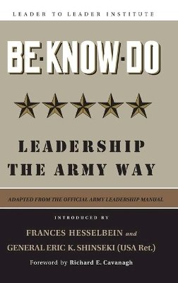 U.S. Army - Be * Know * Do, Adapted from the Official Army Leadership Manual: Leadership the Army Way - 9780787970833 - V9780787970833