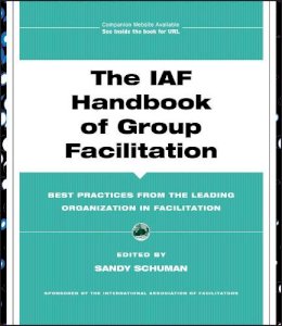 Sandy Schuman - The IAF Handbook of Group Facilitation: Best Practices from the Leading Organization in Facilitation - 9780787971601 - KMK0025228