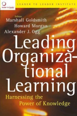 Ltl. Ed(S): Goldsmith, Marshall; Morgan, Howard; Ogg, Alexander J. - Leading Organizational Learning - 9780787972189 - V9780787972189