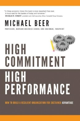 Michael Beer - High Commitment High Performance: How to Build A Resilient Organization for Sustained Advantage - 9780787972288 - V9780787972288