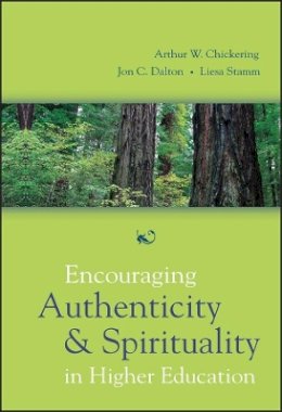 Arthur W. Chickering - Encouraging Authenticity and Spirituality in Higher Education - 9780787974435 - V9780787974435