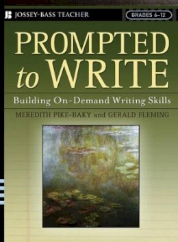 Meredith Pike-Baky - Prompted to Write: Building On-Demand Writing Skills, Grades 6-12 - 9780787974572 - V9780787974572