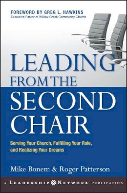 Mike Bonem - Leading from the Second Chair: Serving Your Church, Fulfilling Your Role, and Realizing Your Dreams - 9780787977399 - V9780787977399