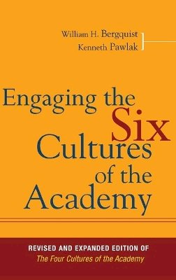 William H. Bergquist - Engaging the Six Cultures of the Academy: Revised and Expanded Edition of The Four Cultures of the Academy - 9780787995195 - V9780787995195