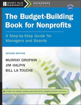 Murray Dropkin - The Budget-Building Book for Nonprofits: A Step-by-Step Guide for Managers and Boards - 9780787996031 - V9780787996031