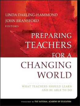 Darling-Hammond - Preparing Teachers for a Changing World: What Teachers Should Learn and Be Able to Do - 9780787996345 - V9780787996345