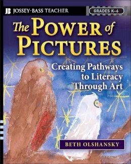 Beth Olshansky - The Power of Pictures: Creating Pathways to Literacy through Art, Grades K-6 - 9780787996673 - V9780787996673