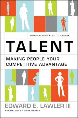 III Edward E. Lawler - Talent: Making People Your Competitive Advantage - 9780787998387 - V9780787998387