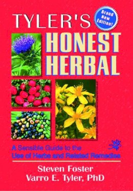 Steven Foster - Tyler's Honest Herbal: A Sensible Guide to the Use of Herbs and Related Remedies - 9780789008756 - V9780789008756