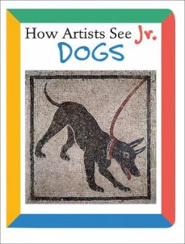 Colleen Carroll - How Artists See Jr.: Dogs - 9780789209726 - V9780789209726