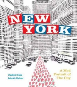 Zdenek Mahler - New York: A Mod Portrait of the City - 9780789327277 - V9780789327277