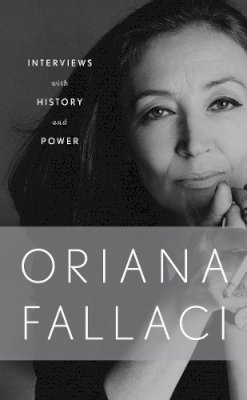 Oriana Fallaci - Interviews with History and Conversations with Power - 9780789331328 - V9780789331328