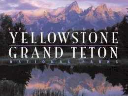 Charles Preston - Spectacular Yellowstone and Grand Teton National Parks - 9780789399946 - V9780789399946