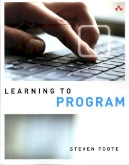 Steven Foote - Learning to Program - 9780789753397 - V9780789753397