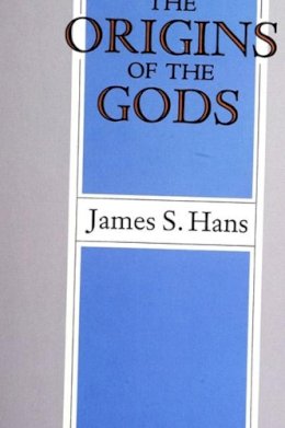 James S. Hans - The Origins of the Gods - 9780791406601 - KDK0017506