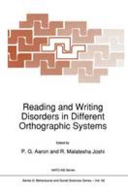 P. G. Aaron - Reading and Writing Disorders in Different Orthographic Systems (Nato Science Series D: (closed)) - 9780792304616 - V9780792304616