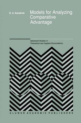 David Andrew Kendrick - Models for Analyzing Comparative Advantage (Advanced Studies in Theoretical and Applied Econometrics) - 9780792305286 - V9780792305286