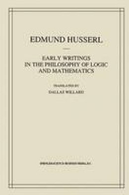 Welton - Early Writings in the Philosophy of Logic and Mathematics (Husserliana: Edmund Husserl – Collected Works) - 9780792322627 - V9780792322627