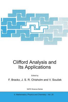 F. Brackx (Ed.) - Clifford Analysis and Its Applications: Proceedings of the NATO Advanced Research Workshop, Prague, Czech Republic, October 30-November 3, 2000 (Nato Science Series II:) - 9780792370444 - V9780792370444